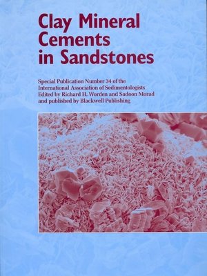 cover image of Clay Mineral Cements in Sandstones (Special Publication 34 of the IAS)
